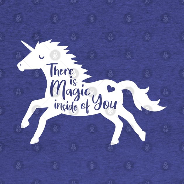 Unicorn Silhouette There Is Magic Inside Of You by rustydoodle